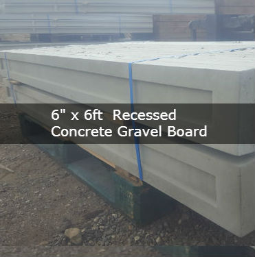 6″ x 6ft Recessed concrete gravel board